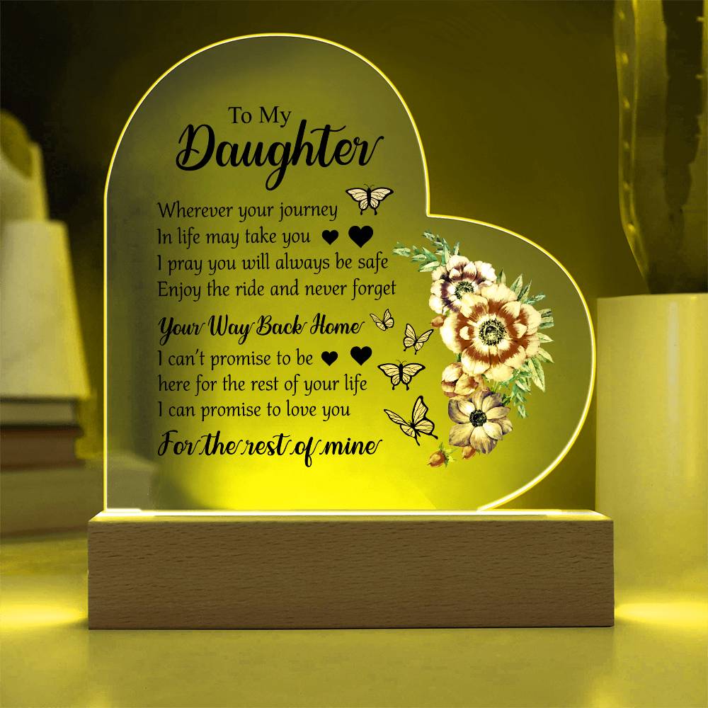 To My Daughter | Never Forget Your Way Back Home | Acrylic Heart Plaque with LED Base