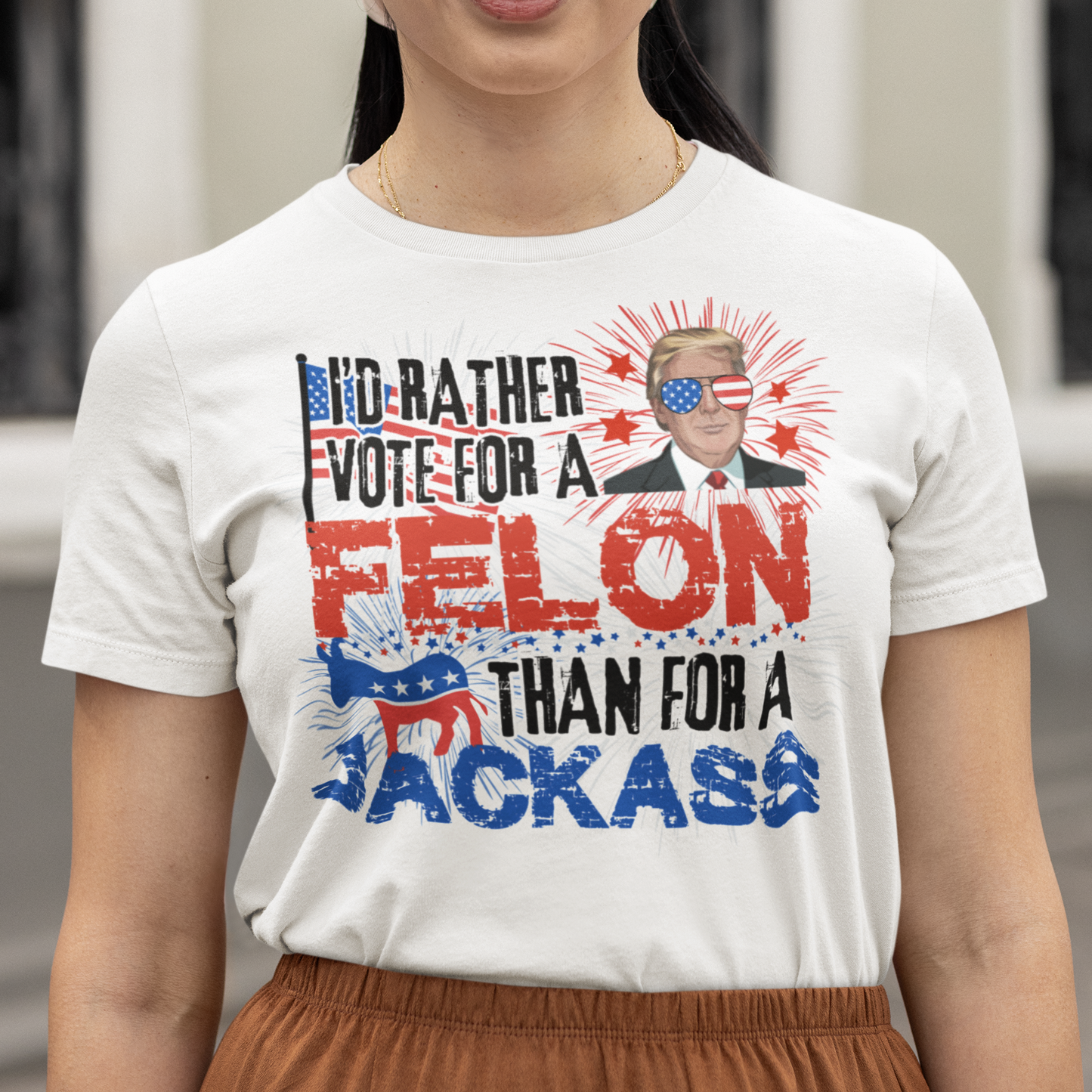 I'd Rather Vote For A Felon T-Shirt