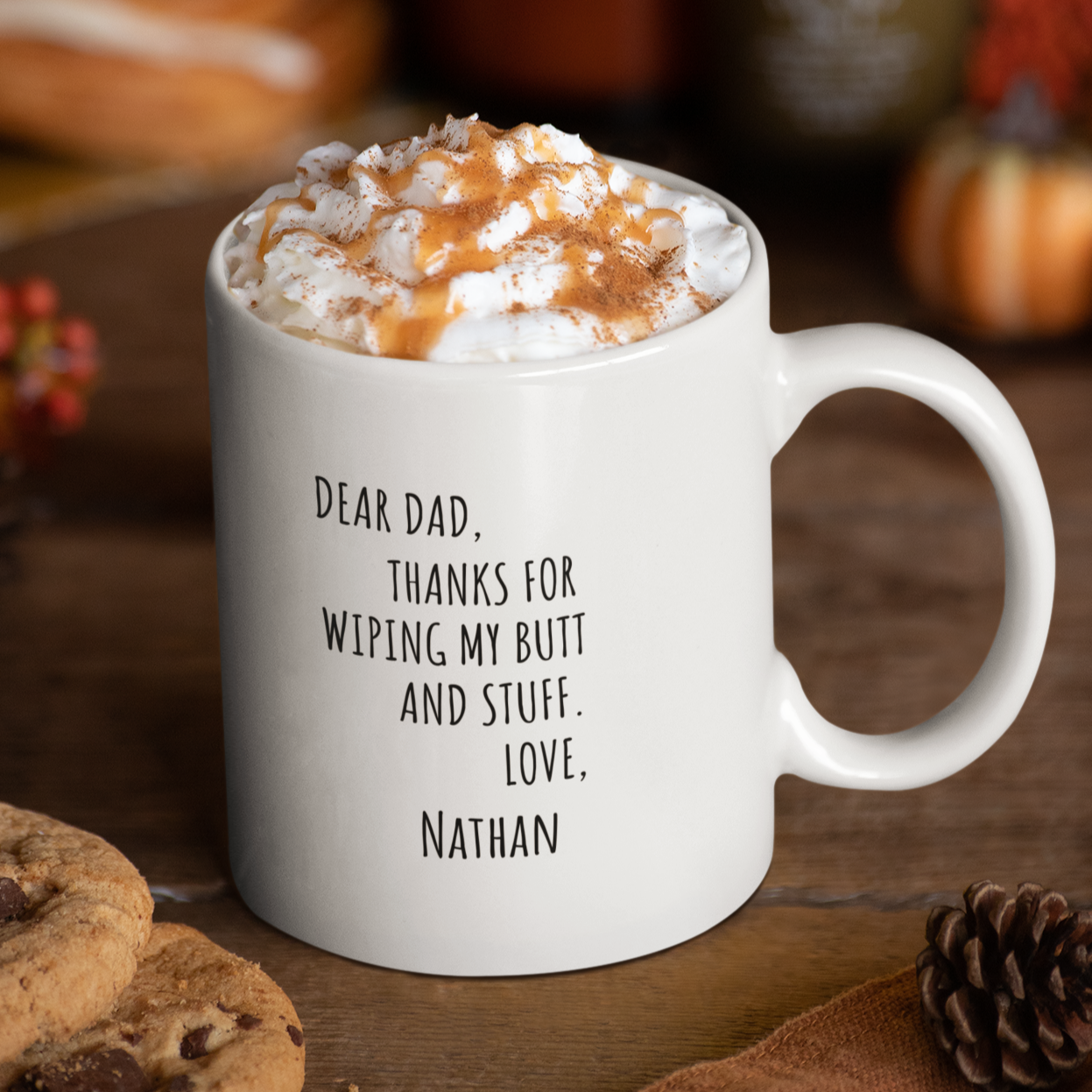 Dear Dad, Thanks For Wiping My Butt and Stuff | Funny Mug | 11oz White - Personalized Mug