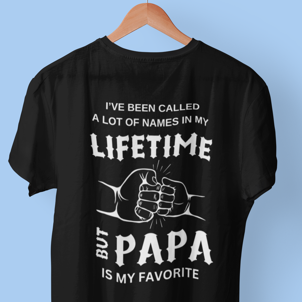 I've Been Called A Lot of Name But Papa T-Shirt