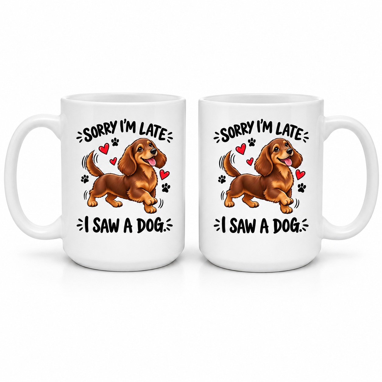 Sorry I’m Late, I Saw a Dog Dachshund Mug – Funny Dog Lover Gift