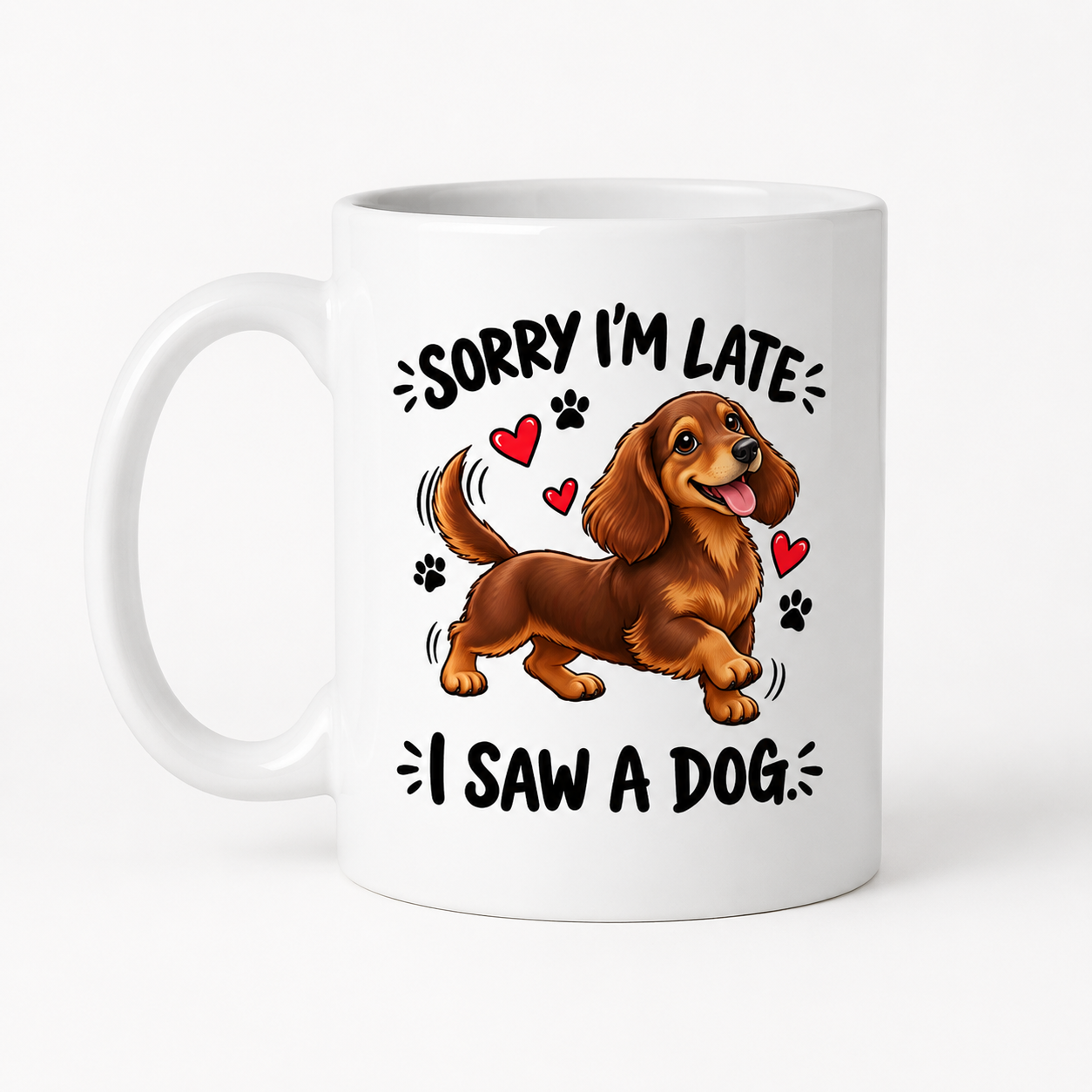 Sorry I’m Late, I Saw a Dog Dachshund Mug – Funny Dog Lover Gift