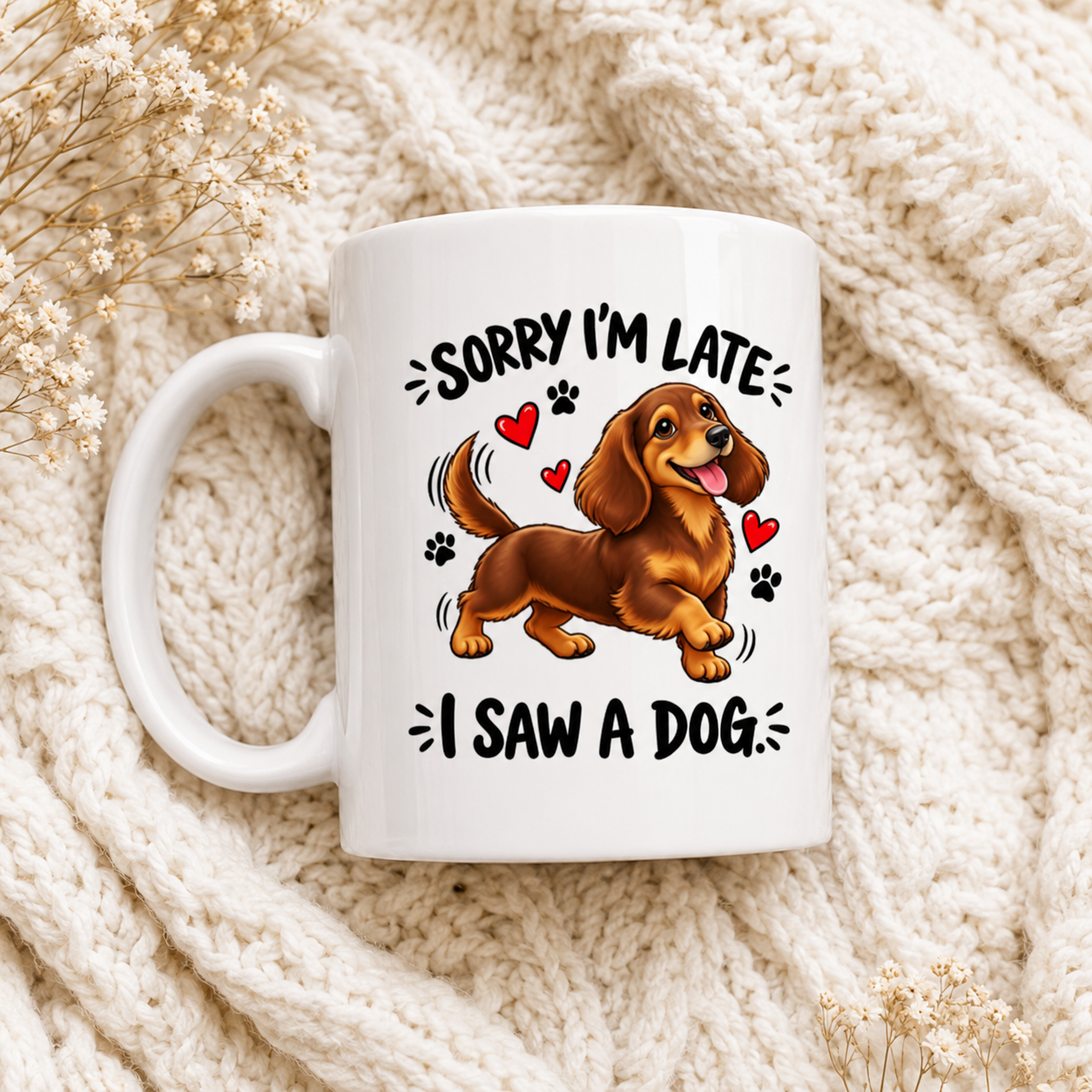 Sorry I’m Late, I Saw a Dog Dachshund Mug – Funny Dog Lover Gift