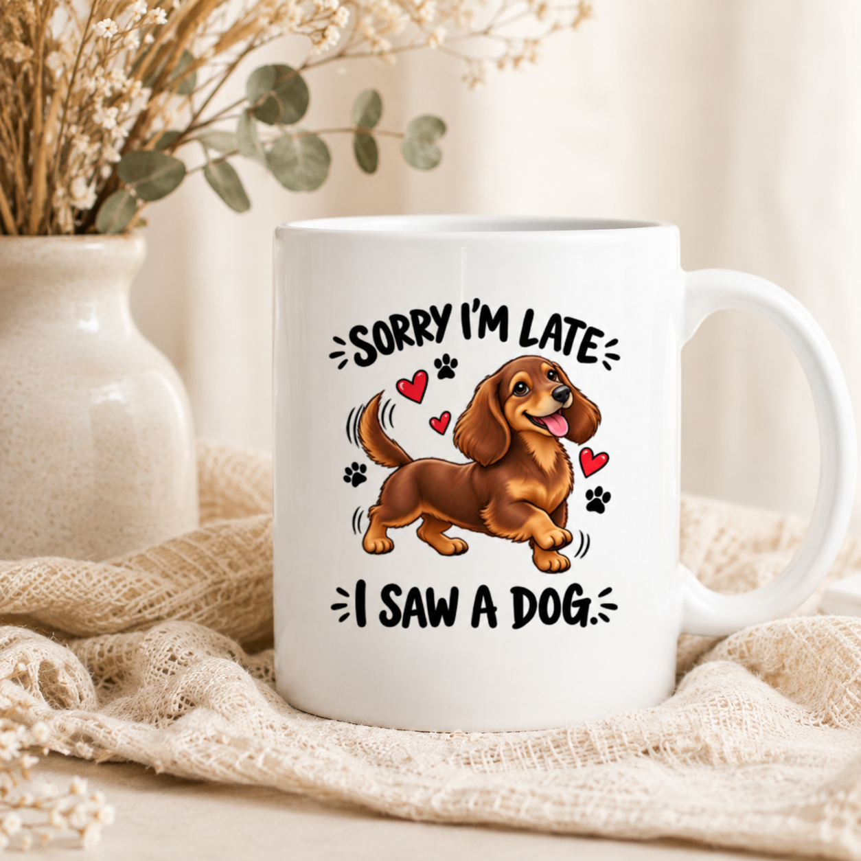 Sorry I’m Late, I Saw a Dog Dachshund Mug – Funny Dog Lover Gift