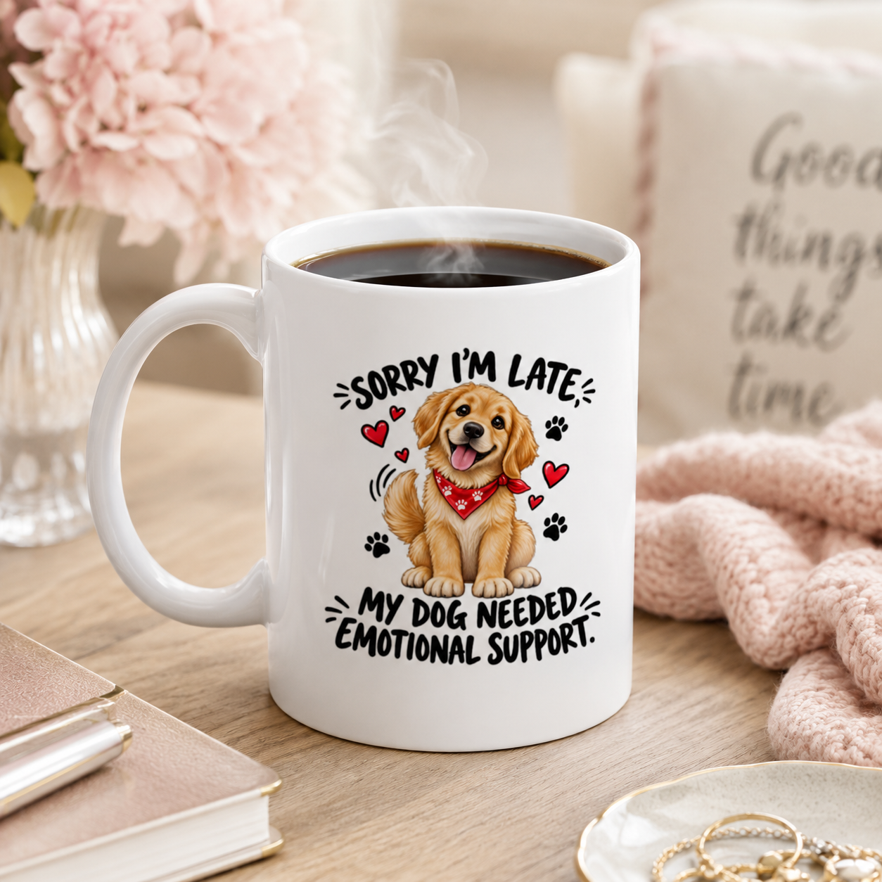 My Dog Needed Emotional Support Mug – Funny Dog Lover Gift