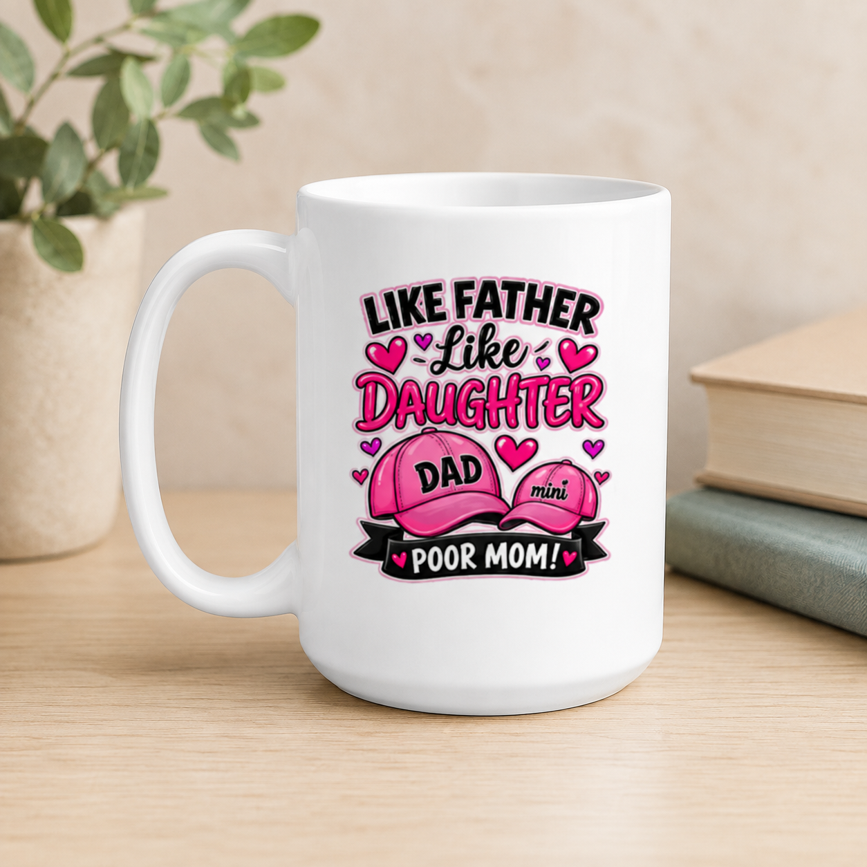 Like Father Like Daughter Funny 15 oz Mug