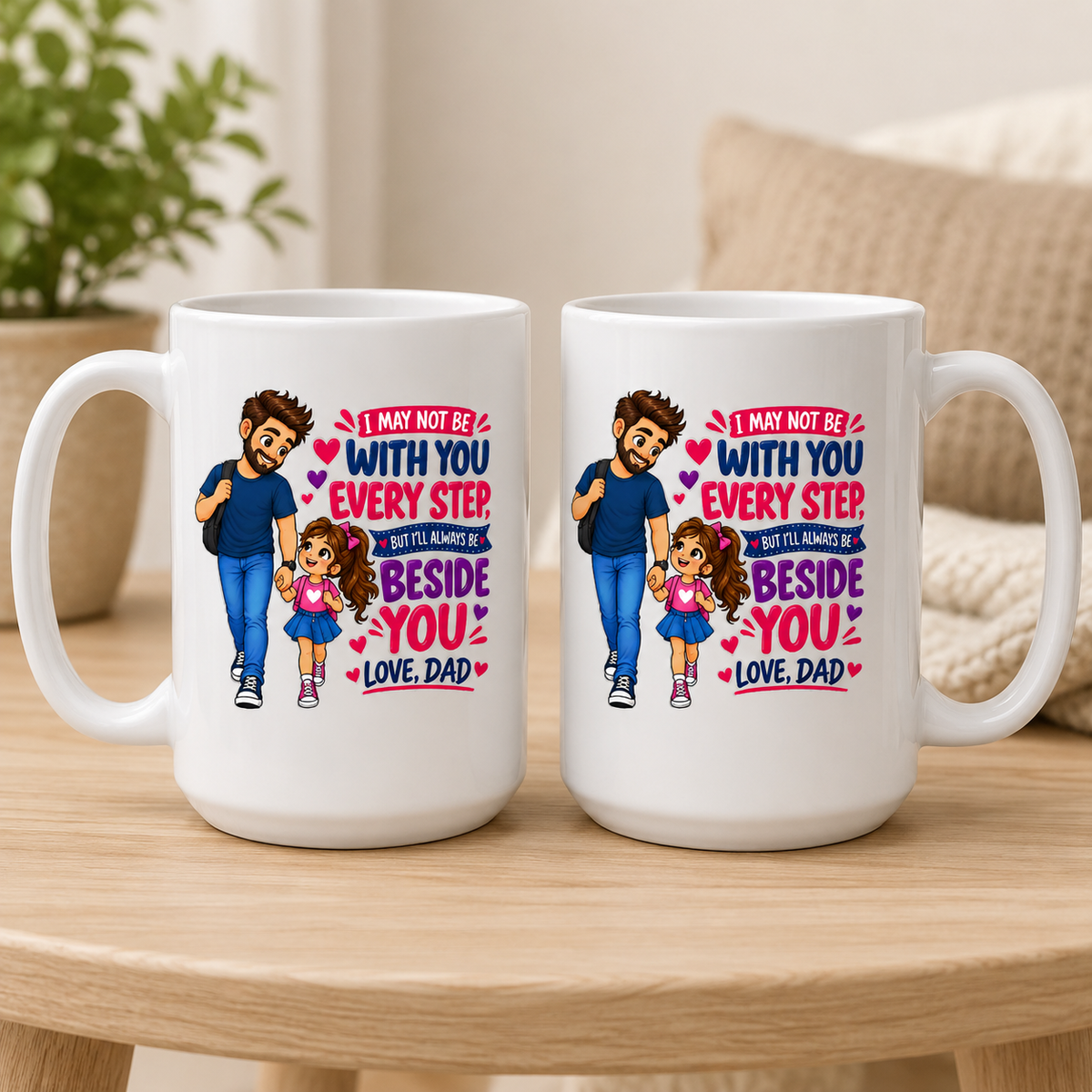 To My Daughter Always Beside You 15 oz Mug