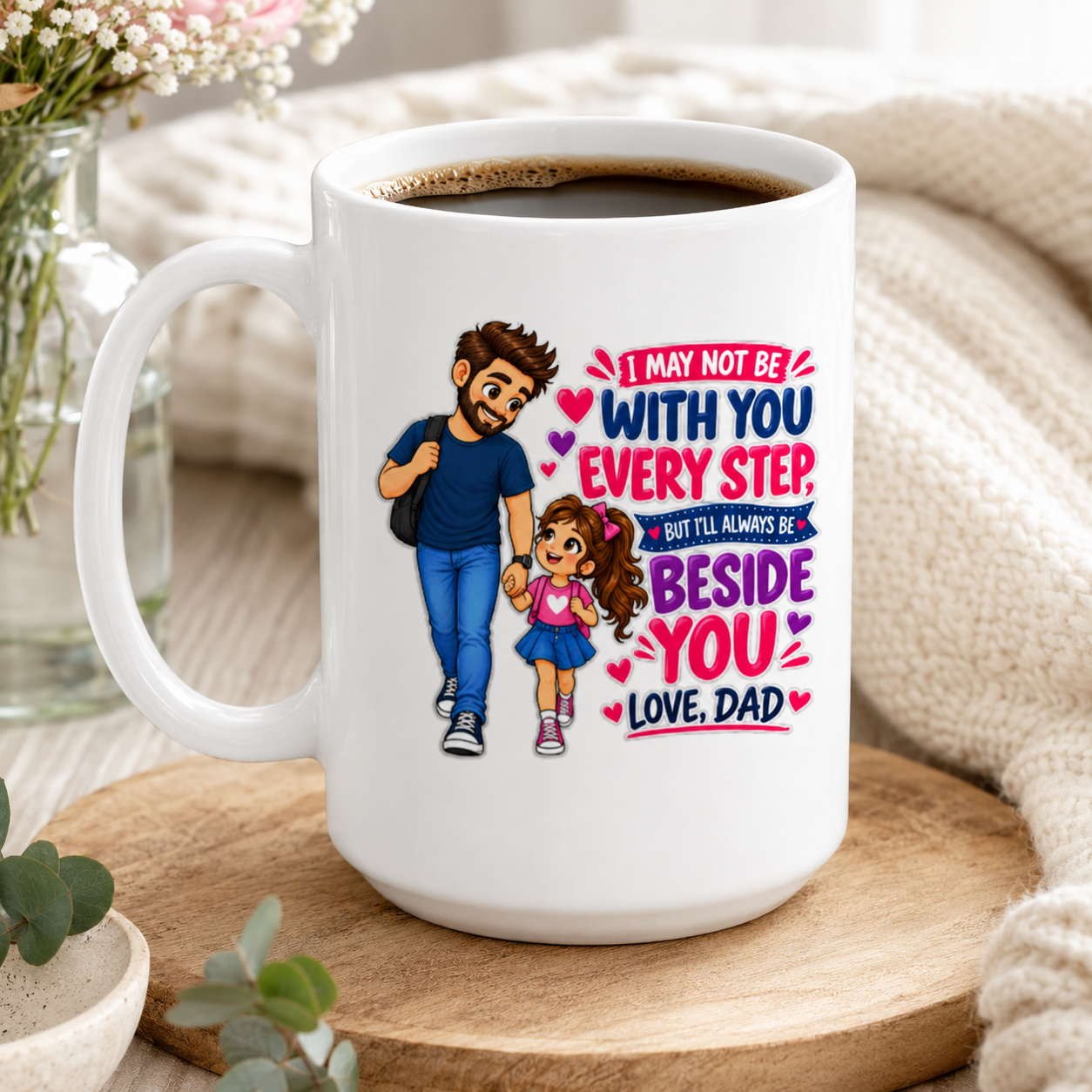 To My Daughter Always Beside You 15 oz Mug