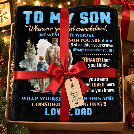 To My Son – When You Feel Overwhelmed Blanket