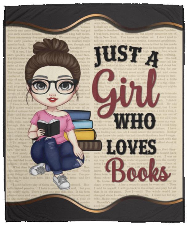 Just A Girl Who Loves Books Blanket | Birthday Gift, Christmas Girl, Special Occasion Gift