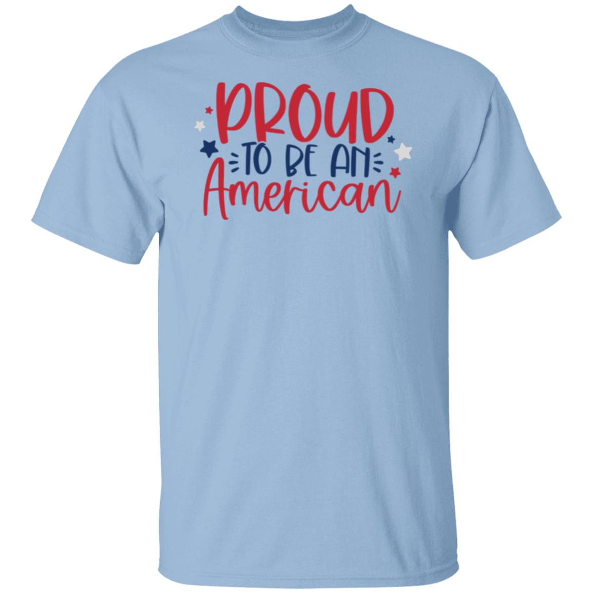 Proud To Be An American  T-Shirt