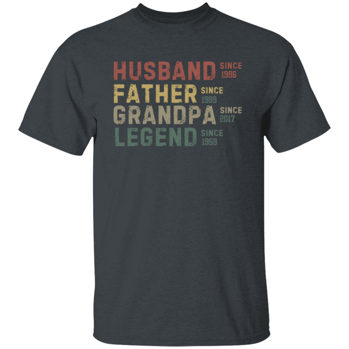HFGL DATES HUSBAND FATHER GRANDPA LEGEND TSHIRT. T-Shirt