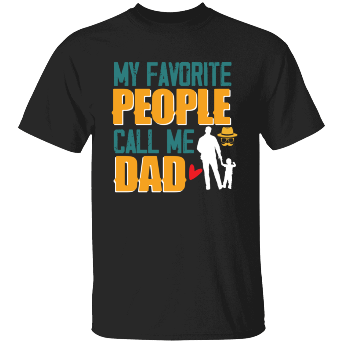 My Favorite People Call Me Dad T-Shirt