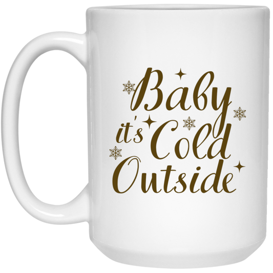 Baby It's Cold Outside 15 oz. White Mug