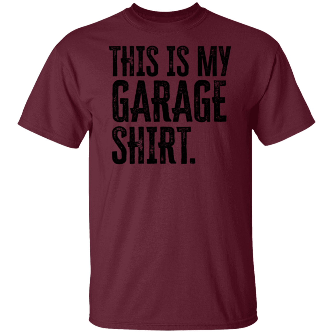 This is my garage shirt This Is My Garage Shirt T-Shirt