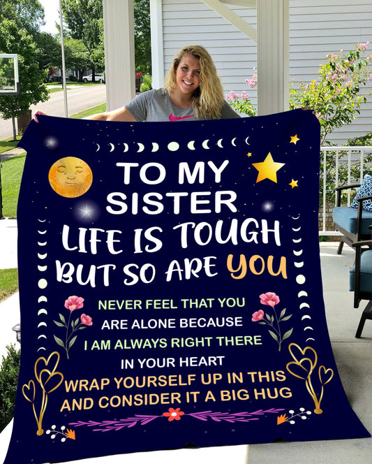 To My Sister | Life Is Tough  But So Are You | Arctic Fleece Blanket 50x60