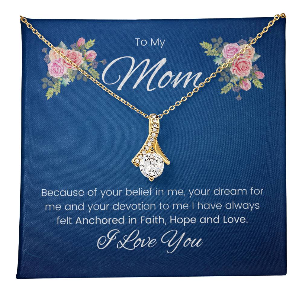 To My Mom | I Have Always Felt Anchored In Faith, Hope and Love
