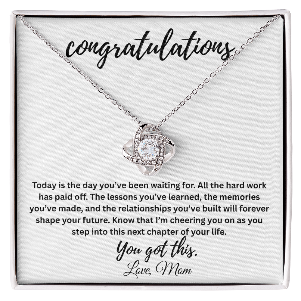 Congratulations, You Got This! Love, Mom