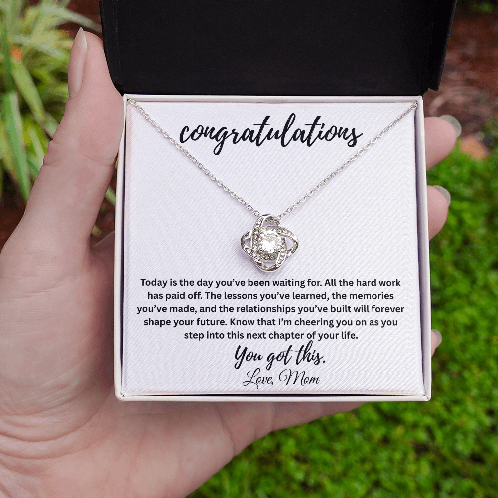 Congratulations, You Got This! Love, Mom
