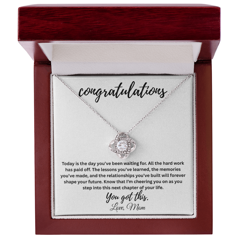 Congratulations, You Got This! Love, Mom