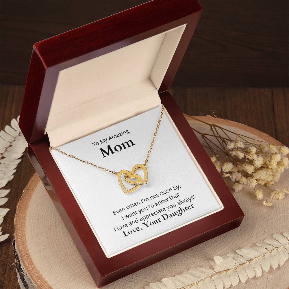 To My Amazing Mom | I Love and Appreciate You Always | Interlocking Hearths Necklace | Love, Your Daughter