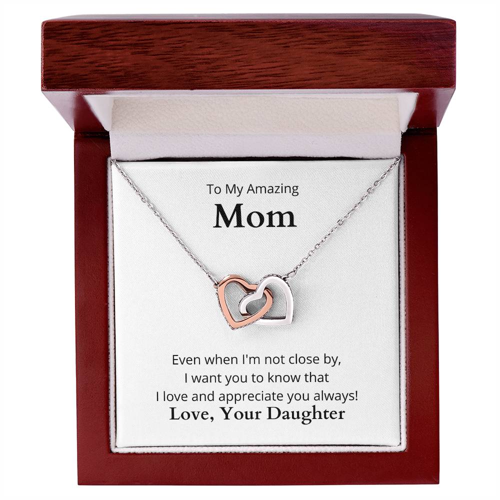 To My Amazing Mom | I Love and Appreciate You Always | Interlocking Hearths Necklace | Love, Your Daughter
