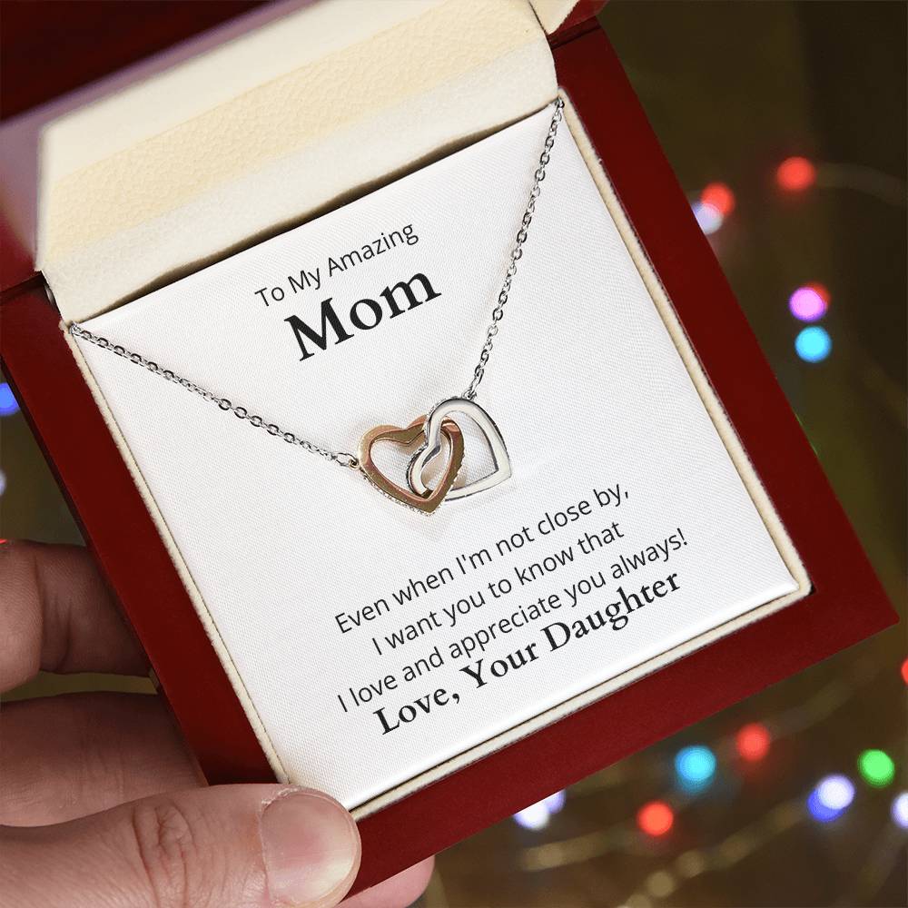 To My Amazing Mom | I Love and Appreciate You Always | Interlocking Hearths Necklace | Love, Your Daughter