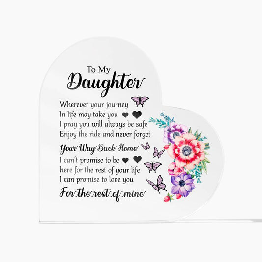To My Daughter Heart Acrylic Plaque