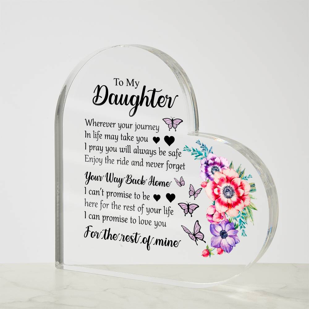To My Daughter Heart Acrylic Plaque