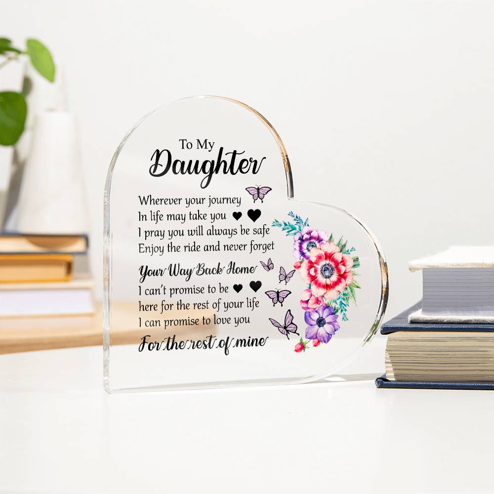 To My Daughter Heart Acrylic Plaque